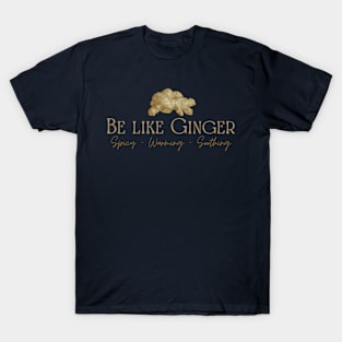 Be Like Ginger T-Shirt